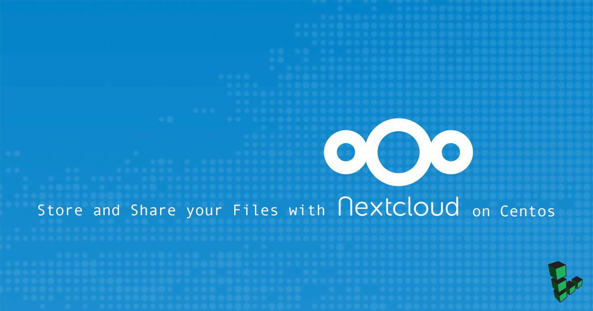 Store and Share your Files with Nextcloud on CentOS